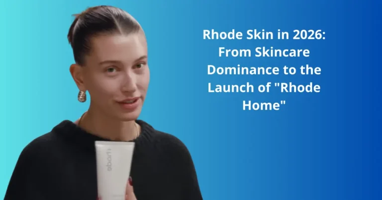 Rhode Skin in 2026: From Skincare Dominance to the Launch of "Rhode Home"