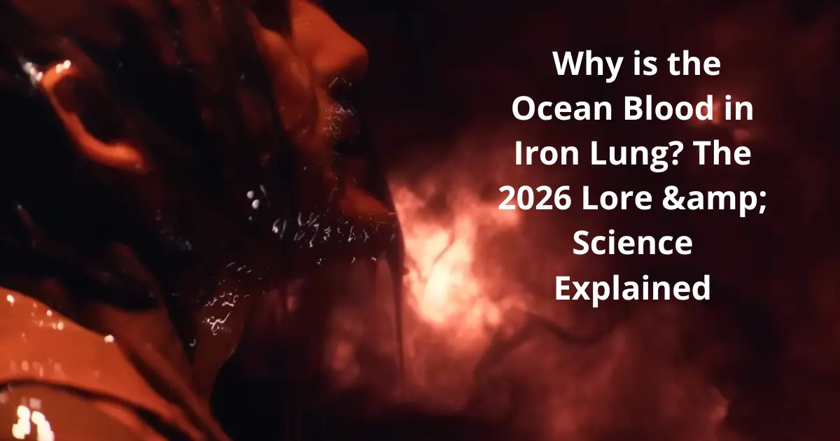  Why is the Ocean Blood in Iron Lung? The 2026 Lore & Science Explained